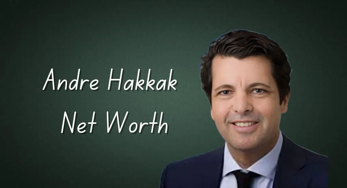 Andre Hakkak Net Worth